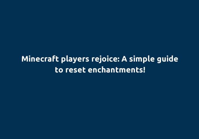 How to reset enchantments