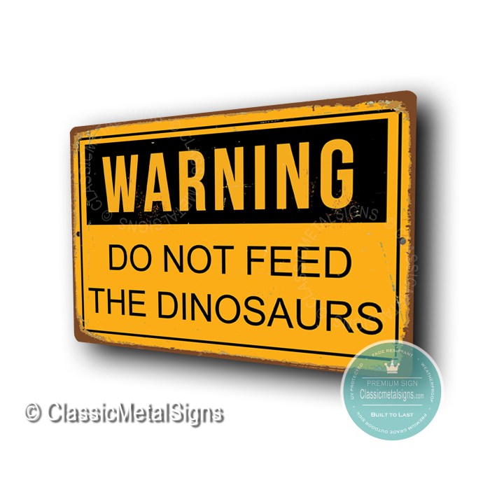 Do not feed the dinosaurs