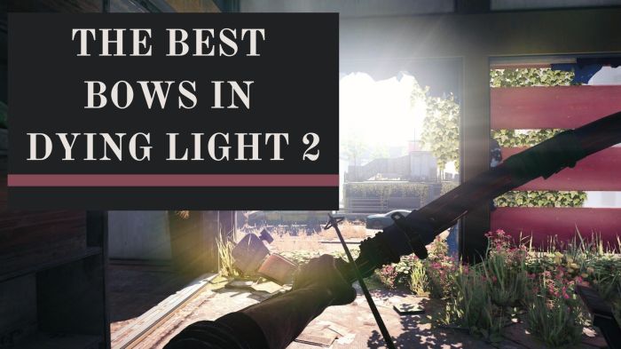 Dying light best bow
