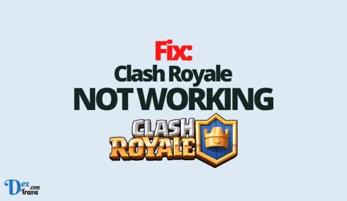 Clash royale not working