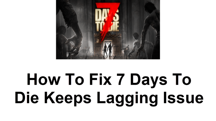 7 days to die lagging