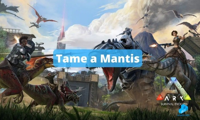 How to tame mantis ark