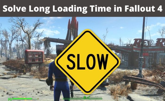 Fallout 4 long load times