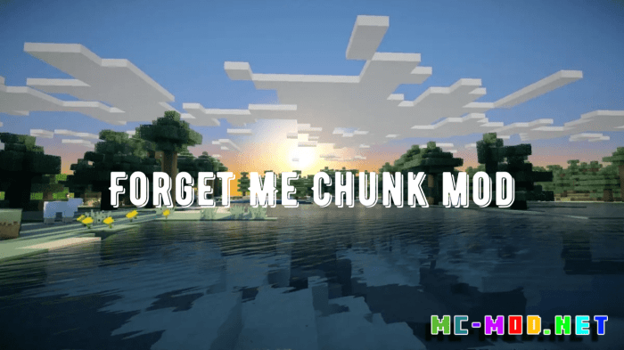 Forget me chunk mod