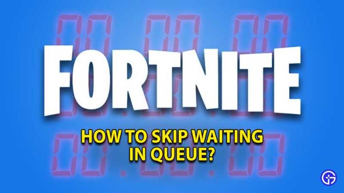 Stuck in queue fortnite