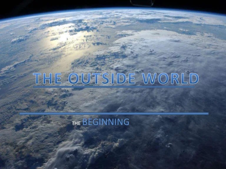Outside of the world