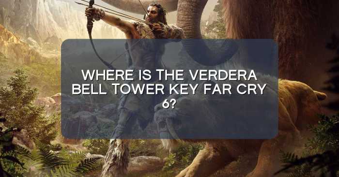 Far cry 6 bell tower key