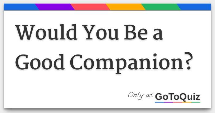 Would you with companion