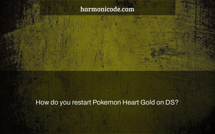 How to restart heartgold