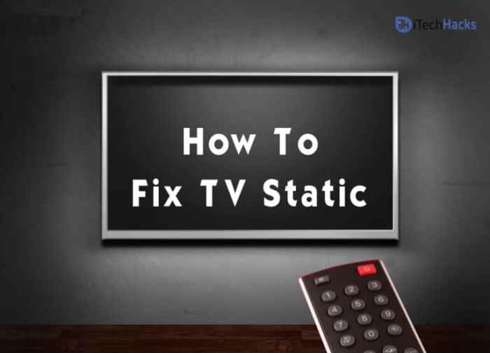 How to fix tv static sound