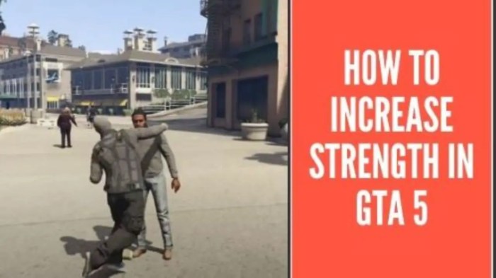 How to get stronger in gta