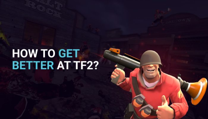 How to get better at tf2