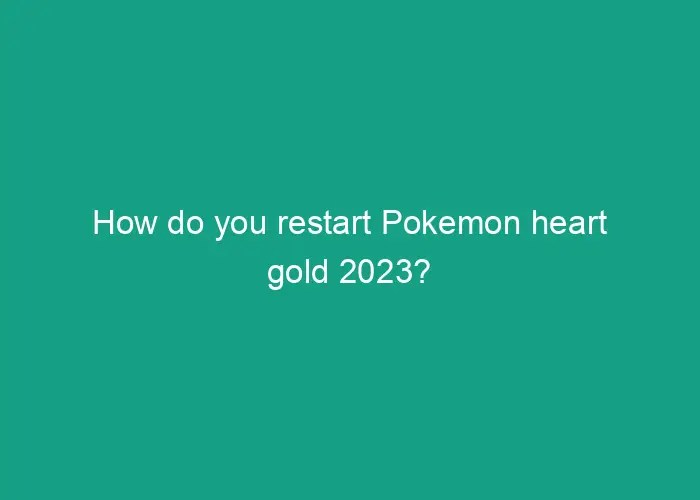 How do you restart pokemon